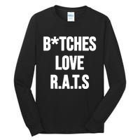 Do You Get It Yet Bitches Love Rats Tall Long Sleeve T-Shirt