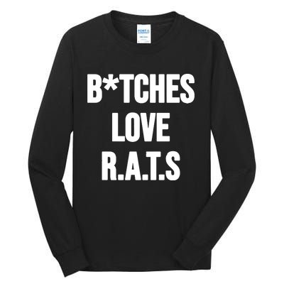 Do You Get It Yet Bitches Love Rats Tall Long Sleeve T-Shirt