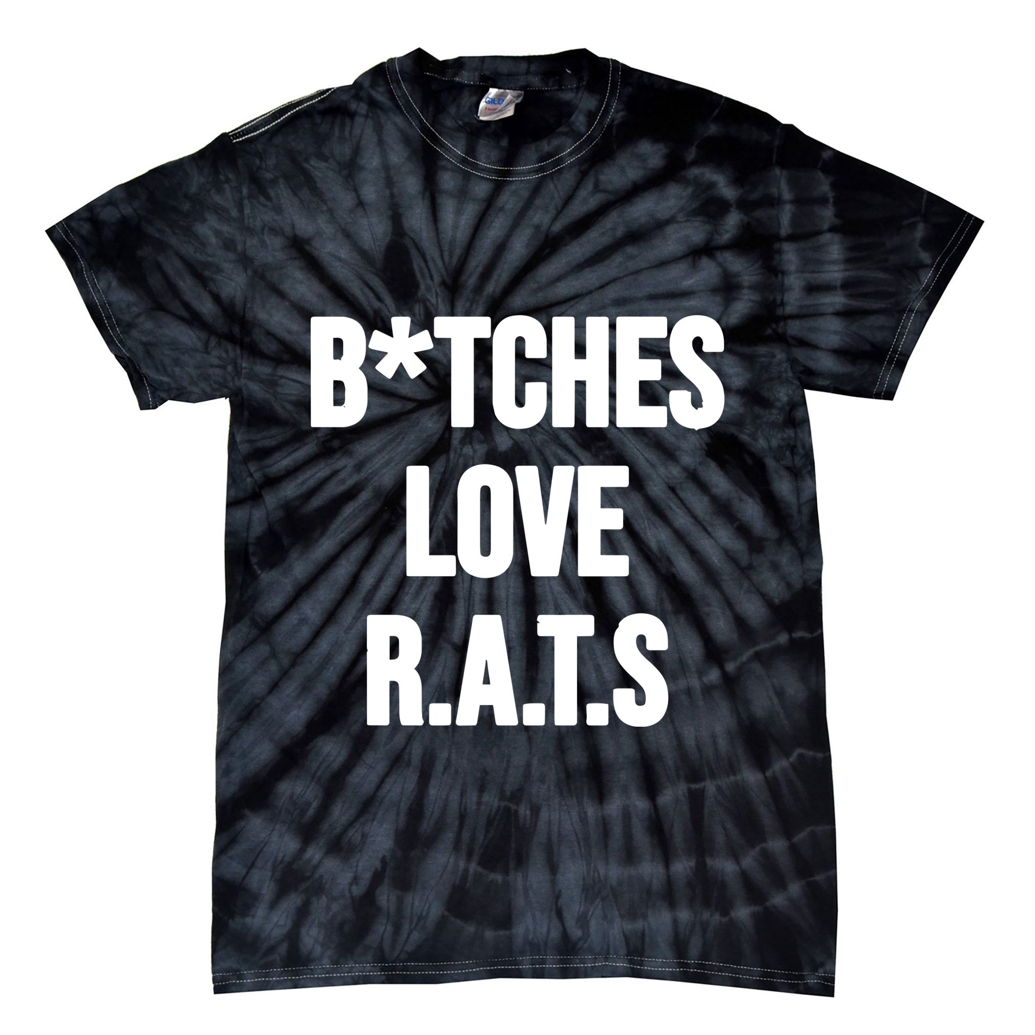 Do You Get It Yet Bitches Love Rats Tie-Dye T-Shirt