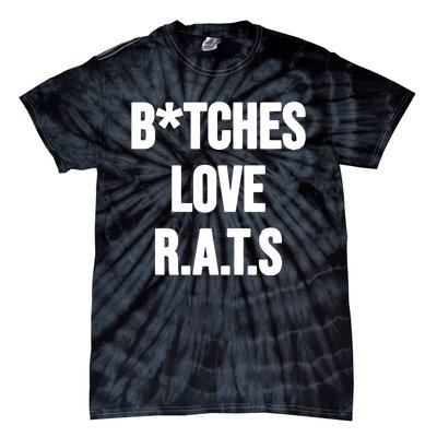 Do You Get It Yet Bitches Love Rats Tie-Dye T-Shirt