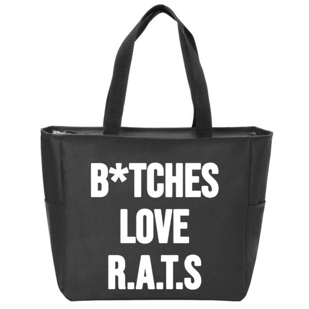 Do You Get It Yet Bitches Love Rats Zip Tote Bag