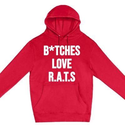 Do You Get It Yet Bitches Love Rats Premium Pullover Hoodie