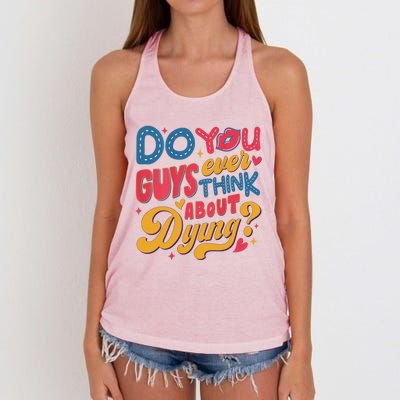 Do You Guys Ever Think About Dying Women's Knotted Racerback Tank