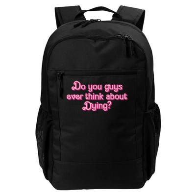 Do You Guys Ever Think About Dying Daily Commute Backpack