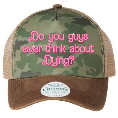 Do You Guys Ever Think About Dying Funny Quote Legacy Tie Dye Trucker Hat