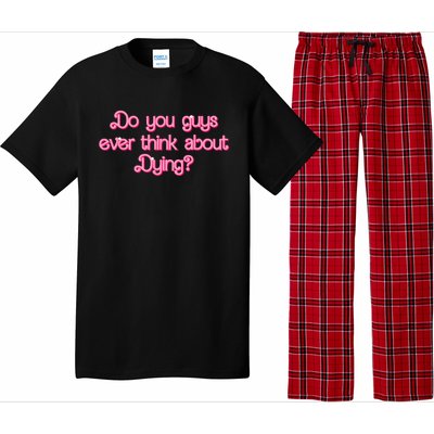 Do You Guys Ever Think About Dying Funny Quote Pajama Set