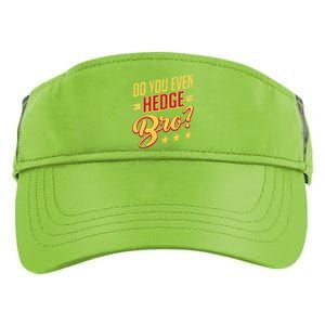 Do You Hedge Bro Funny Sports Gambler Bettor Wager Parlay Meaningful Gift Adult Drive Performance Visor