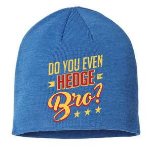 Do You Hedge Bro Funny Sports Gambler Bettor Wager Parlay Meaningful Gift Sustainable Beanie