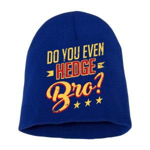 Do You Hedge Bro Funny Sports Gambler Bettor Wager Parlay Meaningful Gift Short Acrylic Beanie