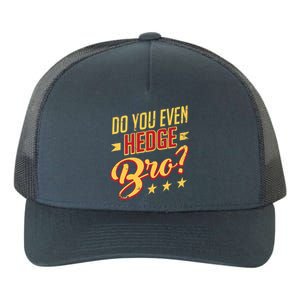 Do You Hedge Bro Funny Sports Gambler Bettor Wager Parlay Meaningful Gift Yupoong Adult 5-Panel Trucker Hat