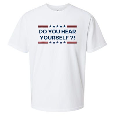 Do You Hear Yourself Sarcastic Political Funny Sueded Cloud Jersey T-Shirt