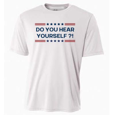 Do You Hear Yourself Sarcastic Political Funny Cooling Performance Crew T-Shirt