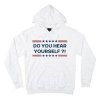 Do You Hear Yourself Sarcastic Political Funny Hoodie