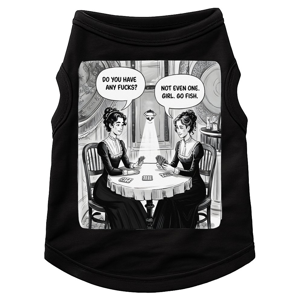 Do You Have Any Fucks Go Fish Girl Funny Women Playing Doggie Tank
