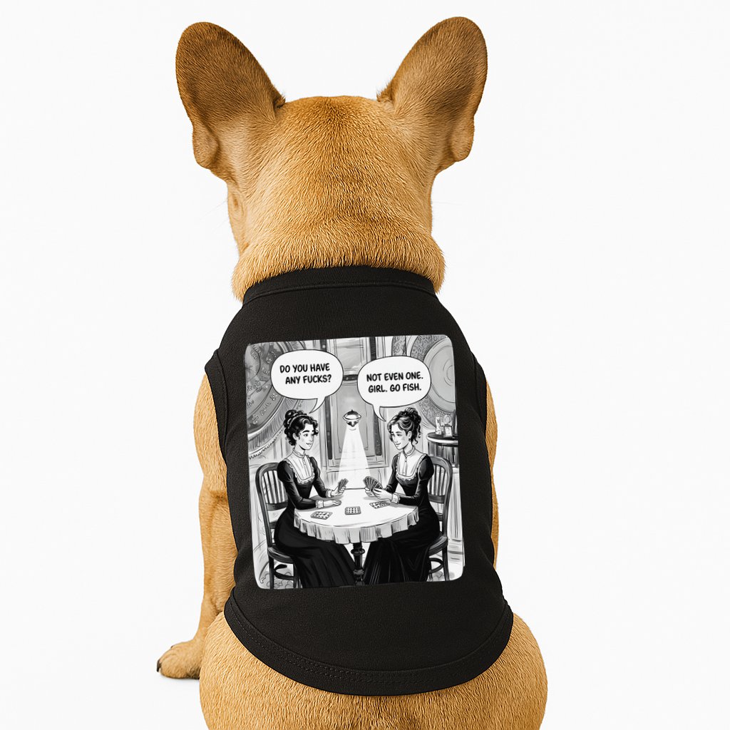 Do You Have Any Fucks Go Fish Girl Funny Women Playing Doggie Tank