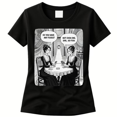 Do You Have Any Fucks Go Fish Girl Funny Women Playing Womens T-Shirt