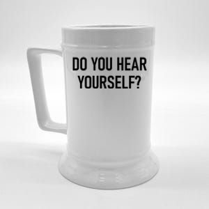 Do You Hear Yourself Funny Jokes Sarcastic Sayings Gift Beer Stein