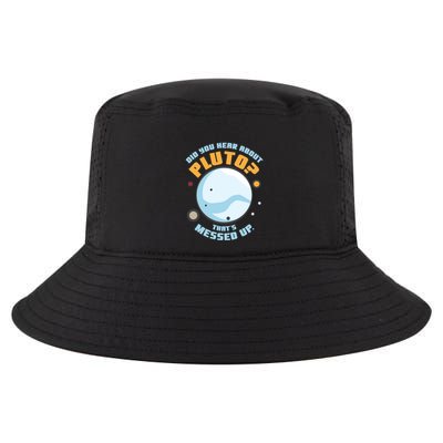 Did You Hear About Pluto ThatS Messed Up Cool Comfort Performance Bucket Hat