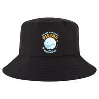 Did You Hear About Pluto ThatS Messed Up Cool Comfort Performance Bucket Hat