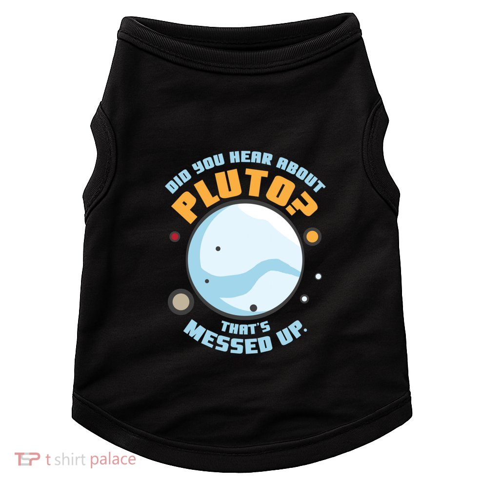 Did You Hear About Pluto ThatS Messed Up Doggie Tank