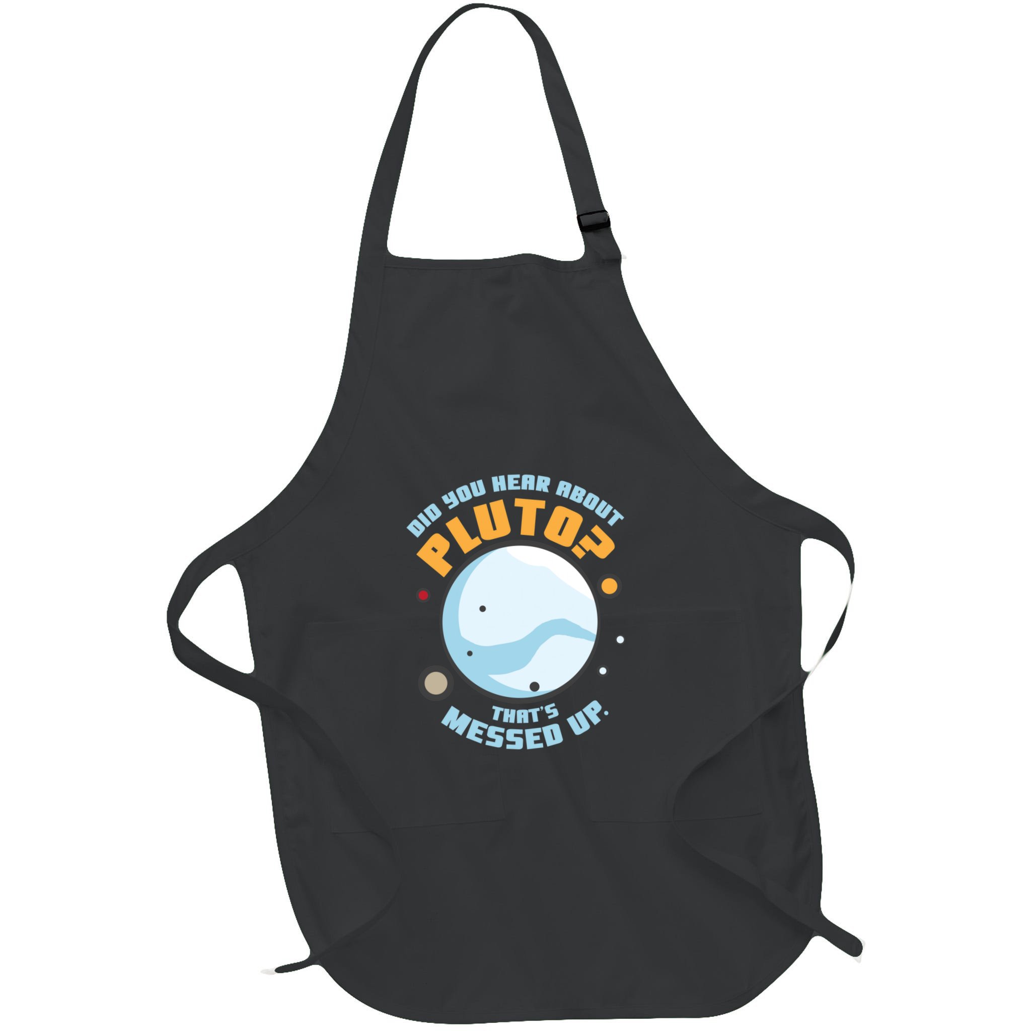 Did You Hear About Pluto ThatS Messed Up Apron