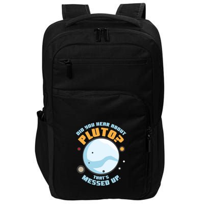 Did You Hear About Pluto ThatS Messed Up Impact Tech Backpack
