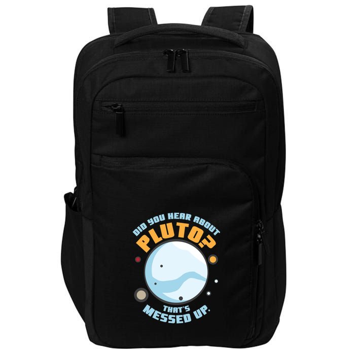 Did You Hear About Pluto ThatS Messed Up Impact Tech Backpack