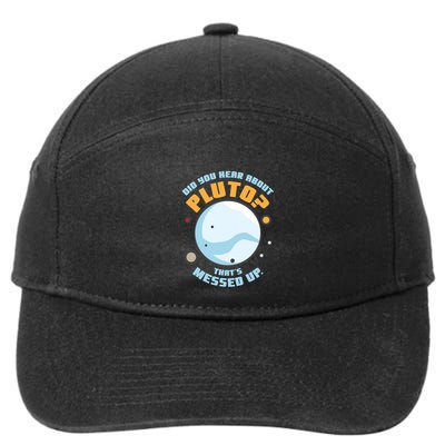 Did You Hear About Pluto ThatS Messed Up 7-Panel Snapback Hat