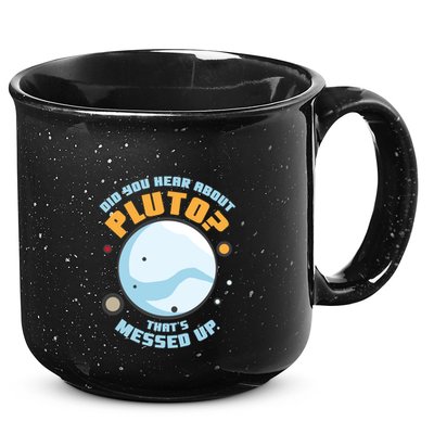 Did You Hear About Pluto ThatS Messed Up 15oz Campfire Ceramic Mug
