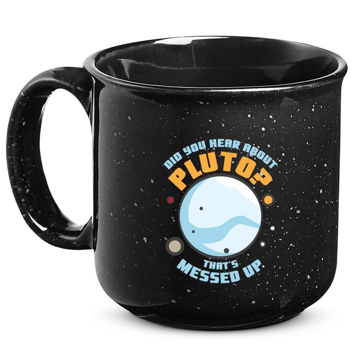 Did You Hear About Pluto ThatS Messed Up 15oz Campfire Ceramic Mug