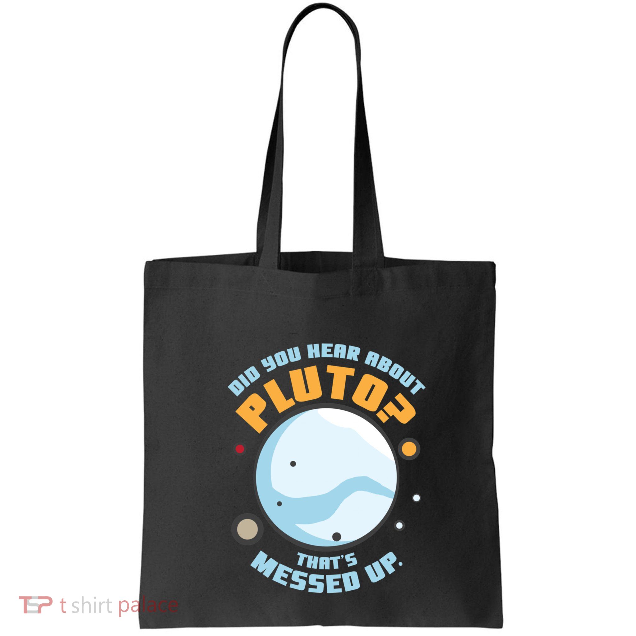 Did You Hear About Pluto ThatS Messed Up Bag