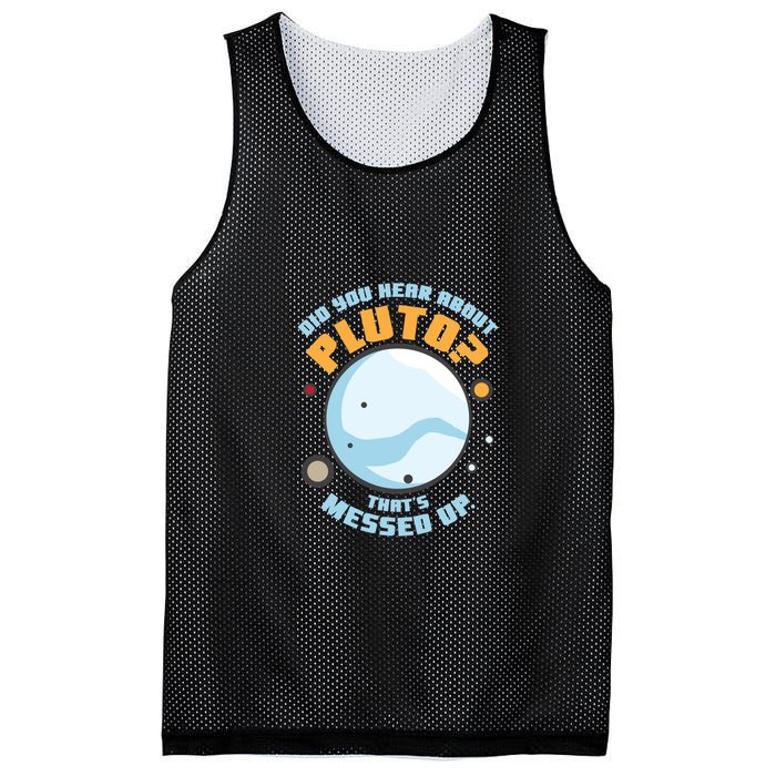 Did You Hear About Pluto ThatS Messed Up Mesh Reversible Basketball Jersey Tank