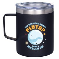 Did You Hear About Pluto ThatS Messed Up 12oz Stainless Steel Coffee Mug