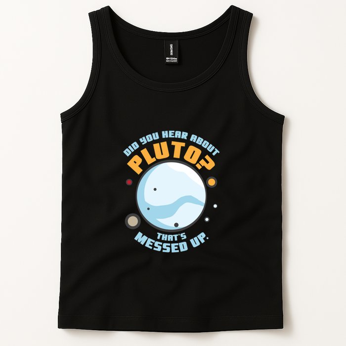 Did You Hear About Pluto ThatS Messed Up Tank Top