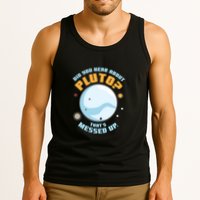 Did You Hear About Pluto ThatS Messed Up Tank Top
