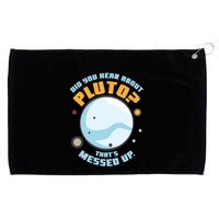 Did You Hear About Pluto ThatS Messed Up Grommeted Golf Towel