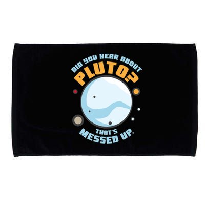 Did You Hear About Pluto ThatS Messed Up Microfiber Hand Towel