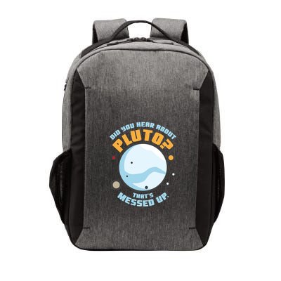 Did You Hear About Pluto ThatS Messed Up Vector Backpack