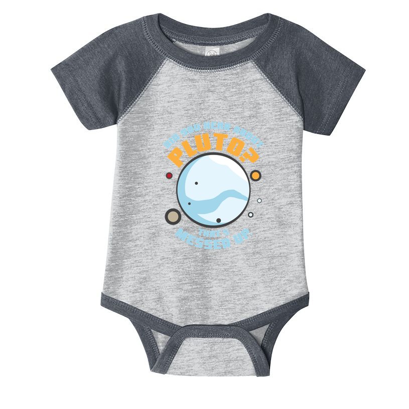 Did You Hear About Pluto ThatS Messed Up Infant Baby Jersey Bodysuit