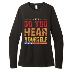 Do You Hear Yourself! Funny Womens CVC Long Sleeve Shirt