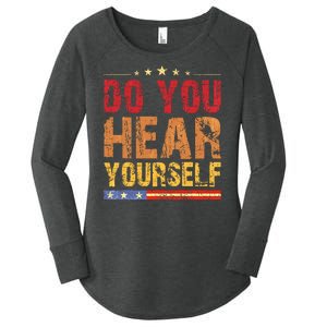 Do You Hear Yourself! Funny Women's Perfect Tri Tunic Long Sleeve Shirt