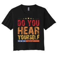 Do You Hear Yourself! Funny Women's Crop Top Tee