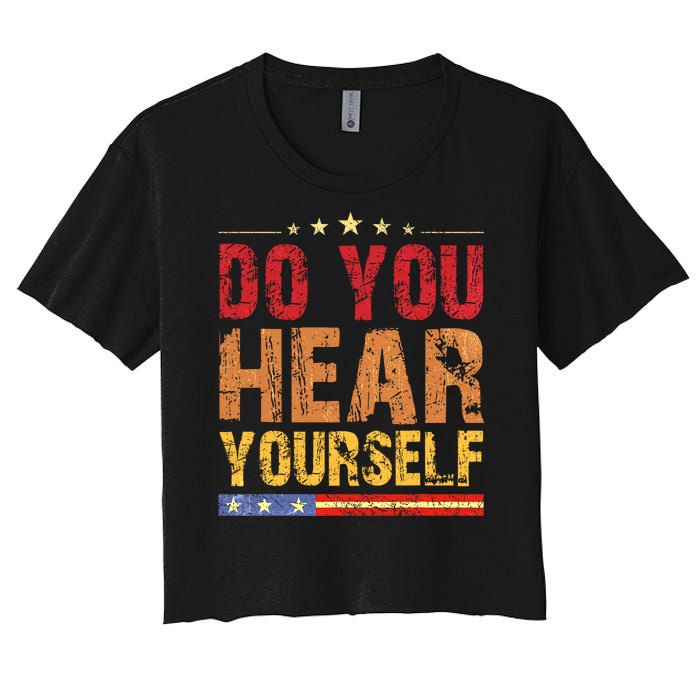 Do You Hear Yourself! Funny Women's Crop Top Tee