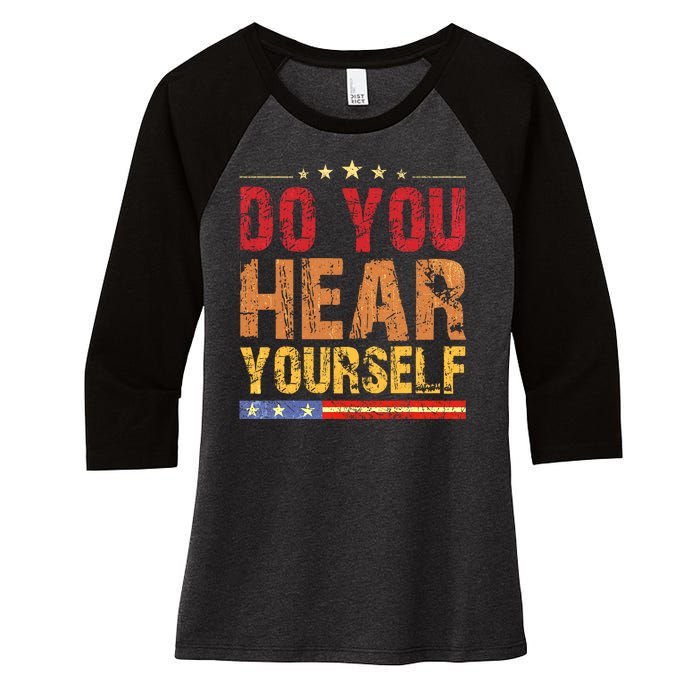 Do You Hear Yourself! Funny Women's Tri-Blend 3/4-Sleeve Raglan Shirt