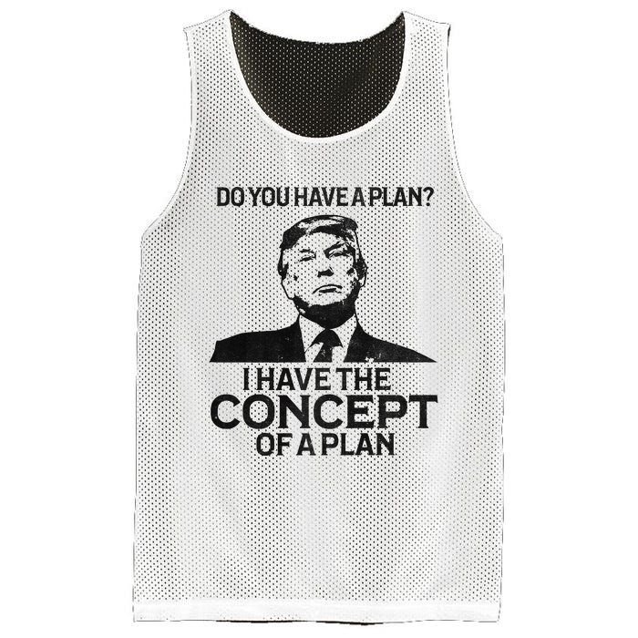 Do You Have A Plan I Have The Concept Of A Plan Premium Mesh Reversible Basketball Jersey Tank