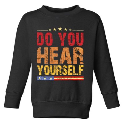 Do You Hear Yourself! Funny Toddler Sweatshirt