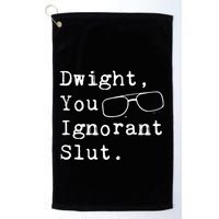 Dwight You Ignorant Slut Golf Towel