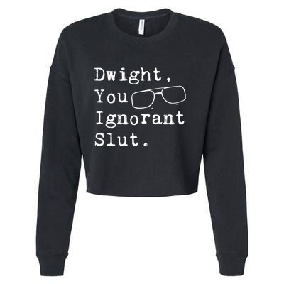Dwight You Ignorant Slut Cropped Pullover Crew