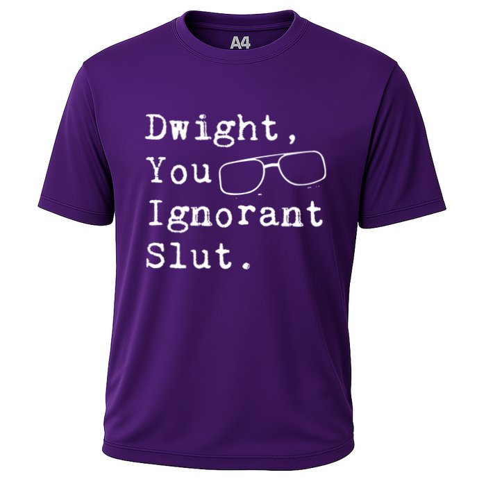Dwight You Ignorant Slut Cooling Performance Crew T-Shirt
