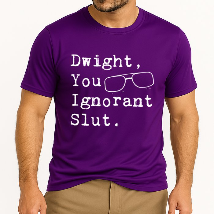 Dwight You Ignorant Slut Cooling Performance Crew T-Shirt